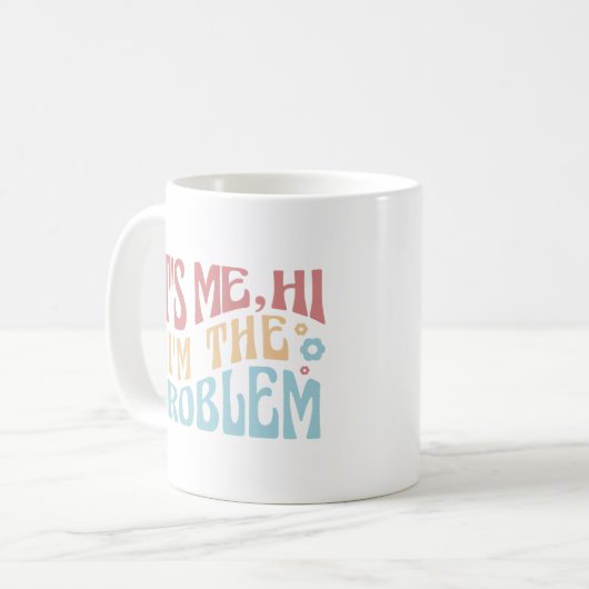 ICH BIN DER PROBLEM-FUNNY-GROOVY-QUOTE CO KAFFEETASSE (Vorderseite Links)