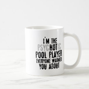 Ich bin der Psychotic Hot Pool Player - Snooker Bi Kaffeetasse