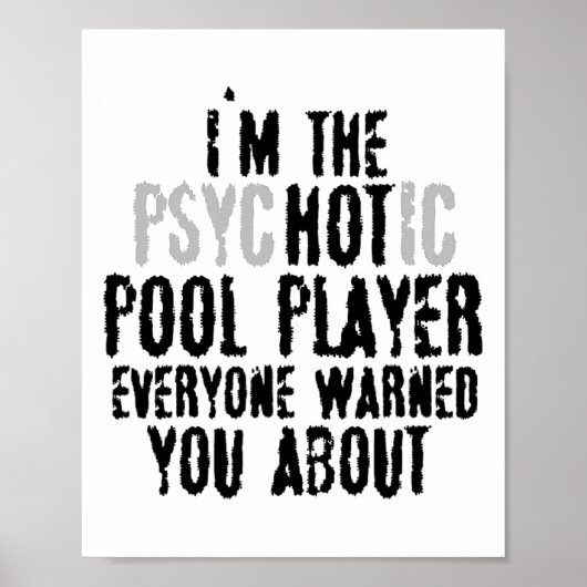 Ich bin der Psychotic Hot Pool Player - Snooker Bi Poster (Vorne)
