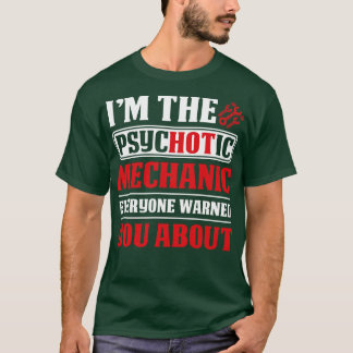 Ich bin der Psychotikmechanismus, den alle Mechan  T-Shirt