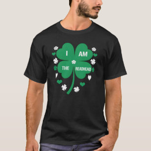 Ich bin der Rotschopf Irischer Humor St. Patrick’s T-Shirt
