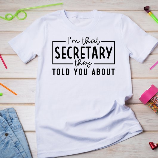 Ich bin der Sekretär, von dem sie dir erzählt habe T-Shirt