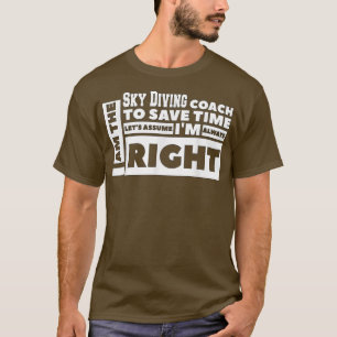Ich bin der Sky Diving Coach geht davon aus, dass T-Shirt