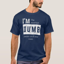 Ich bin der Smarteste Dumb-T - Shirt