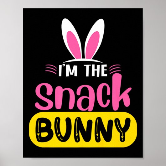 Ich bin der Snack-Hase Hasenohren Ei Lustiger Oste Poster (Vorne)
