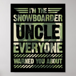 Ich bin der Snowboarder Onkel, den dich alle gewar Poster