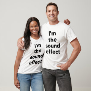 Ich bin der Sound-Effekt T-Shirt