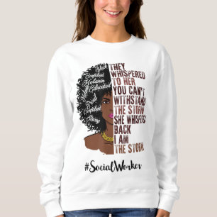 Ich bin der Storm Social Worker Black History Mona Sweatshirt