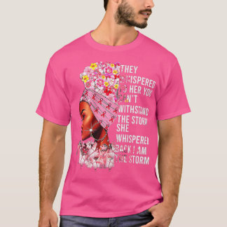 Ich bin der Storm starke Frauen, die den Brustkreb T-Shirt