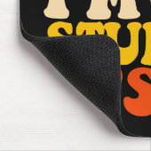 Ich bin der Student. Ich bin lustig Mousepad (Ecke)