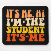 Ich bin der Student. Ich bin lustig Mousepad (Vorne)