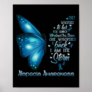 Ich bin der Sturm Alopecia Bewusstseinsbutterfly Poster
