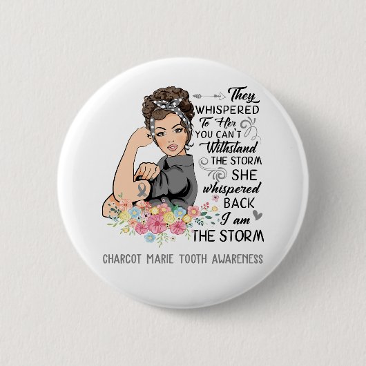 Ich bin der Sturm CHARCOT MARIE TOOTH Bewusstsein Button (Vorderseite)