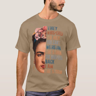 Ich bin der Sturm Frida Kahlo Malerin Kunst für Fa T-Shirt