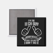 Ich bin der Technik-Typ, den niemand bemerkt, bis Magnet (Vorderseite/Rückseite)