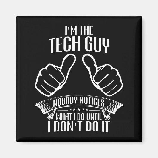 Ich bin der Technik-Typ, den niemand bemerkt, bis Magnet (Vorne)