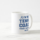 Ich bin der Tennistrainer Kaffeetasse (VorderseiteRechts)