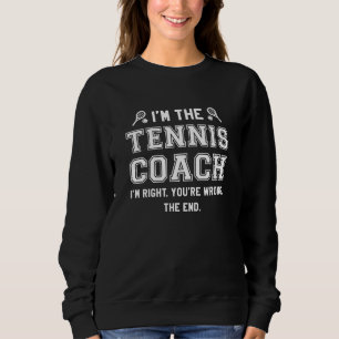 Ich bin der Tennistrainer Sweatshirt