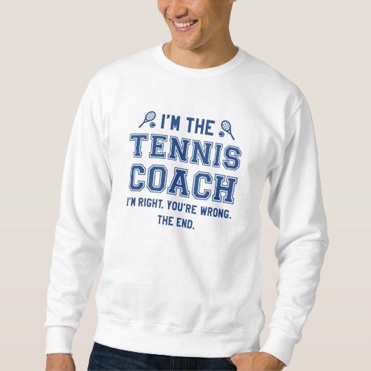 Ich bin der Tennistrainer Sweatshirt (Vorderseite)