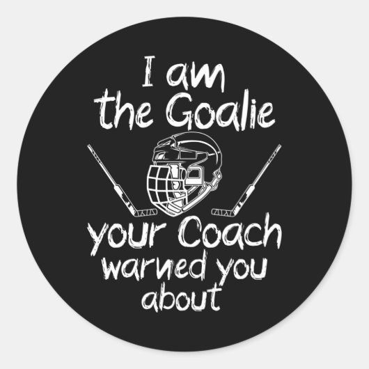 Ich bin der Torwart, den Sie gewarnt werden Eishoc Runder Aufkleber (Vorderseite)