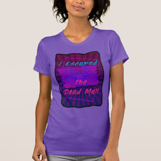Ich bin der Toten Mall entkommen T-Shirt