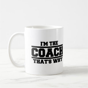 Ich bin der Trainer deshalb Kaffeetasse