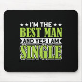 Ich bin der Trauzeuge und ja, ich bin Single Bache Mousepad (Vorne)