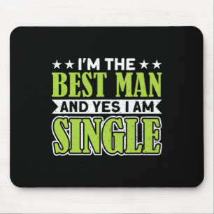Ich bin der Trauzeuge und ja, ich bin Single Jungg Mousepad
