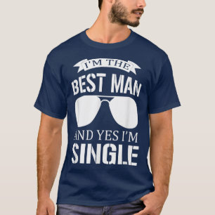 Ich bin der Trauzeuge und ja, ich bin Single Jungg T-Shirt