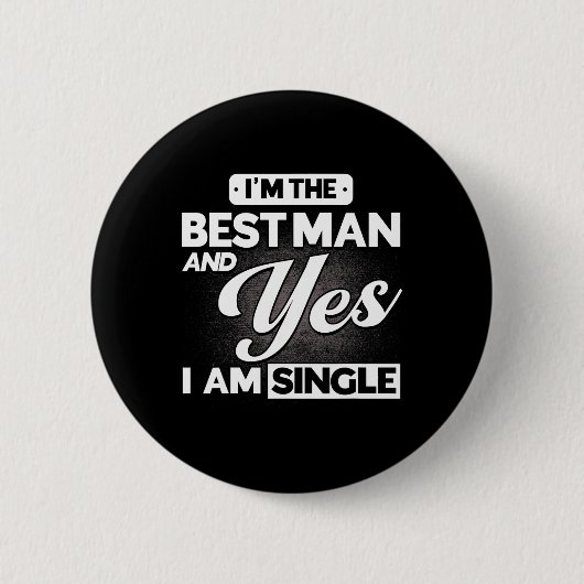Ich bin der Trauzeuge und ja, ich bin Single Trauz Button (Vorderseite)