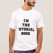 Ich bin der Tutorial-Boss T-Shirt (Vorderseite)