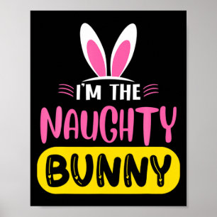 Ich bin der unartige Hase Kaninchenohren Ei Lustig Poster