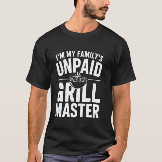Ich bin der unbezahlte Grillmeister meiner Familie T-Shirt (Vorderseite)