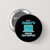 Ich bin der unbezahlte Technik-Support-Computer-In Button (Vorne & Hinten)