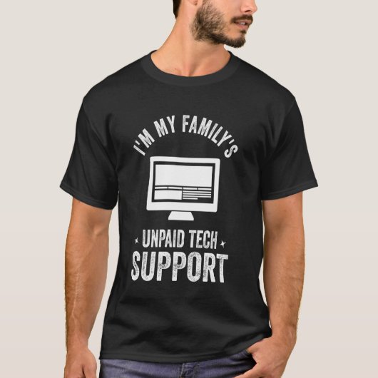 Ich bin der unbezahlte Technik-Support meiner Fami T-Shirt (Vorderseite)