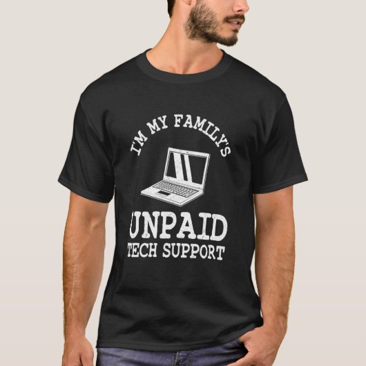 Ich bin der unbezahlte technische Support-Software T-Shirt (Vorderseite)