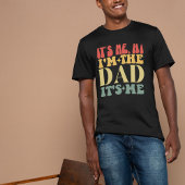 Ich bin der Vater, ich bin der lustige Vater. T-Shirt