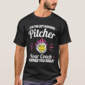 Ich bin der Verlassen Handed Pitcher Funny Softbal T-Shirt (Vorderseite)