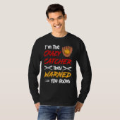 Ich bin der verrückte Fänger, den sie dich vor Sof T-Shirt (Vorne ganz)