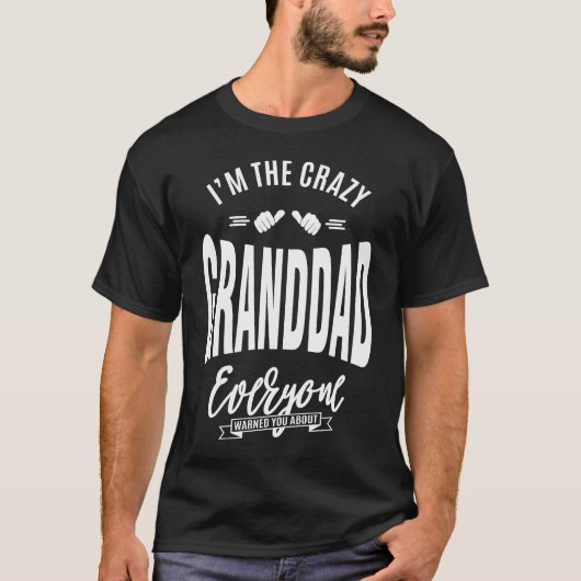 Ich bin der verrückte Großvater T-Shirt (Vorderseite)