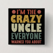 Ich bin der verrückte Onkel, den dich alle gewarnt Button (Vorderseite)
