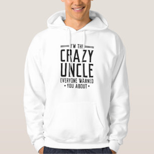Ich bin der verrückte Onkel, den Sie alle gewarnt Hoodie