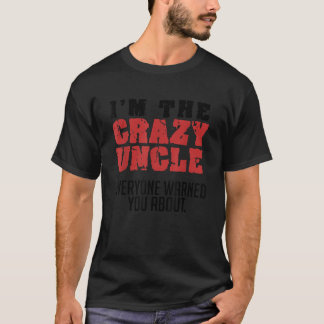Ich bin der verrückte Onkel, den Sie alle vor Funn T-Shirt