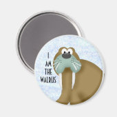 Ich bin der Walrus Magnet (Vorderseite/Rückseite)