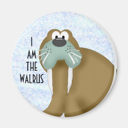 Ich bin der Walrus Magnet (Vorne)