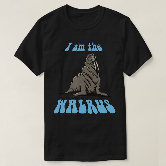 Ich bin der WALRUS T-Shirt (Design vorne)