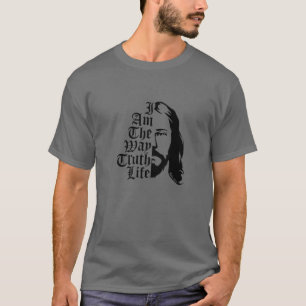 Ich bin der Weg, die Wahrheit, das Leben - Zitat v T-Shirt