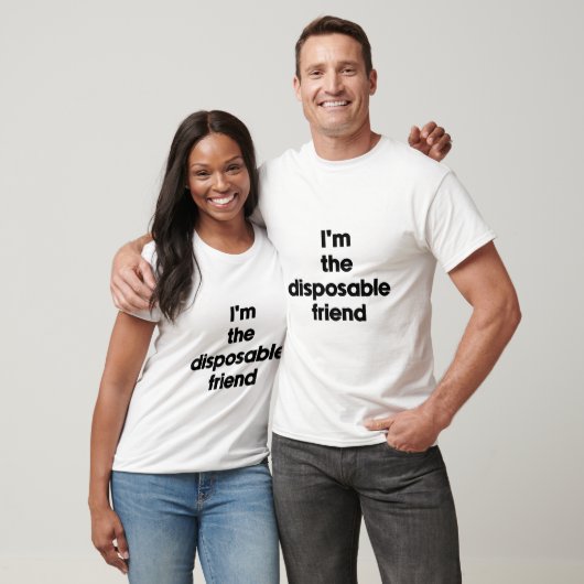 Ich bin der Wegwerffreund T-Shirt (Unisex)