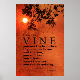 Ich bin der Wein ... (Schrift: John 15:5) Poster