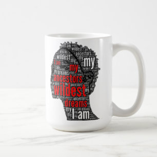 Ich bin der wildeste Traum meiner Vorfahren Kaffeetasse
